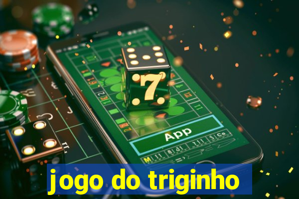 jogo do triginho